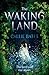 The Waking Land by Callie Bates