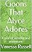 Goons That Alyce Adores: A ...