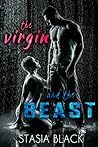 The Virgin and the Beast by Stasia Black