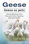Geese as pets. Ge...