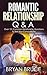 Romantic Relationship Q & A: Over 121 Common Relationship Questions to Test Your Compatibility | Couples Trivia Questions Plus Random Questions for Couples ... Know How to Attract the Right Partner)