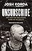 Unsubscribe: Opt Out of Delusion, Tune In to Truth