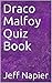 Draco Malfoy Quiz Book by Jeff Napier