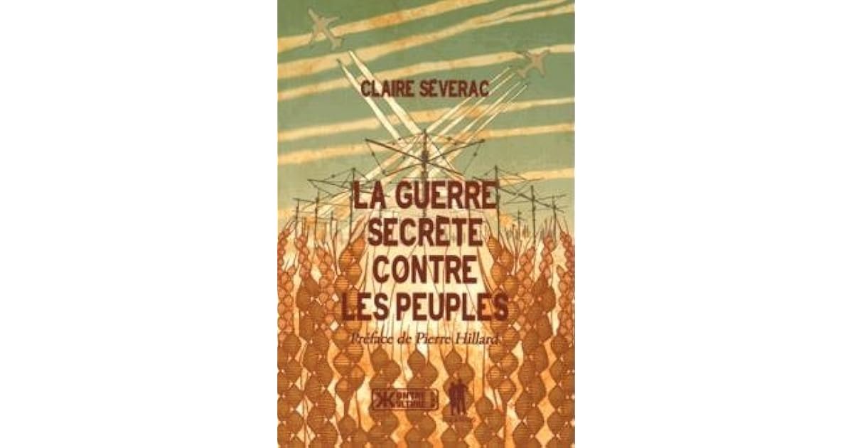 La Guerre Secrete Contre Le Peuple La guerre secrète contre les peuples by Claire Séverac