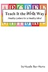 Teach It the Write Way: Healthy Letters for a Healthy Mind