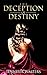 The Deception of Destiny: A...