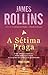 A Sétima Praga  (Sigma Force, #12)