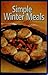 Simple Winter Meals (Cookbook)