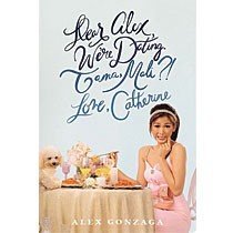 Dear Alex, We're Dating. Tama, Mali?! Love, Catherine