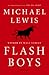 Flash Boys by Michael   Lewis