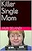 Killer Single Mom