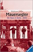 Mauersegler. Ein Haus in Berlin - 1989