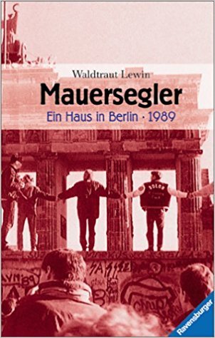 Mauersegler. Ein Haus in Berlin - 1989 (Hardcover)