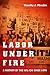 Labor Under Fire: A History...