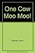 One Cow, Moo....moo