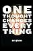 One Thought Changes Everything