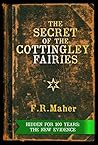 The Secret of the Cottingley Fairies: Hidden for 100 Years: The New Evidence