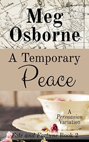 A Temporary Peace: A Persuasion Variation (Fate and Fortune Book 2)