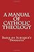 A Manual of Catholic Theolo...