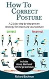 How To Correct Posture: A 21 day step by step proven strategy for improving your posture (Updated with pictures): Posture improvement, Posture alignment, Posture of meditation, Posture books