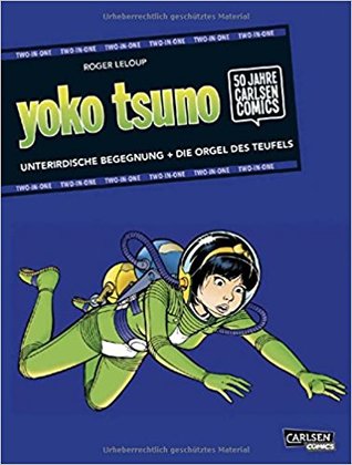 Yoko Tsuno: TWO-IN-ONE: Unterirdische Begegnung / Die Orgel des Teufels (Paperback)