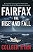 Fairfax: The Rise and Fall:...