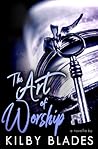 The Art of Worship by Kilby Blades