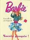 Sacrée Poupée! : Les Mille Et Un Visages De Barbie