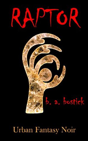 Raptor: Urban Fantasy Noir (Kindle Edition)