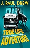 True-Life Adventure (Paul MacDonald, #1)