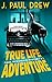 True-Life Adventure (Paul MacDonald, #1)