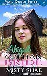Abigail: Orphan Bride (Young Love Historical Romance: Volume 2 #6)
