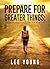 Prepare For Greater Things:...