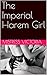 The Imperial Harem Girl: Ta...