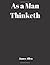 As a Man Thinketh: Classics Book All Time
