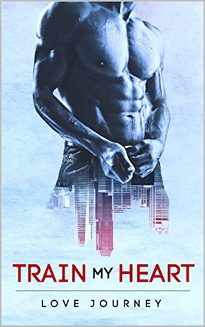 Train My Heart: AMBW Romance (Kindle Edition)
