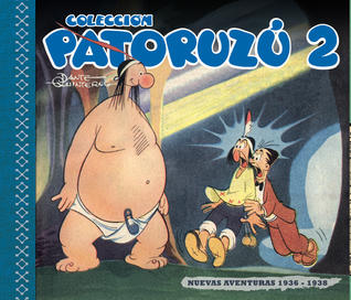 Colección Patoruzú #1: Nuevas aventuras 1936-1938 (Colección Patoruzú, #2)
