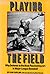 Playing the Field: Why Defense Is the Most Fascinating Art in Major League Baseball