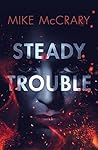 Steady Trouble