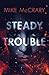 Steady Trouble