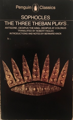 The Three Theban Plays: Antigone / Oedipus the King / Oedipus at Colonus