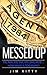 Messed Up - FBI, NSA, ICE, DIA, ATF, DHS, NCIS…How Many Is To... by Jim Kitty
