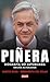 Piñera: Biografía no autori...