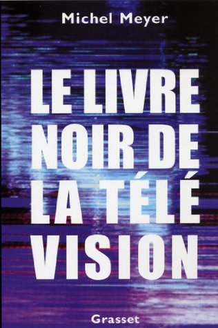 Le livre noir de la télévision (Kindle Edition)