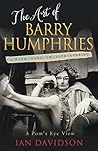 A Warm Hand on Your Opening: The Art of Barry Humphries A Warm Hand on Your Opening: The Art of Barry Humphries