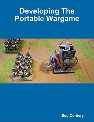 Developing the Portable Wargame (Kindle Edition)