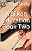 A Silken Education Book Two...