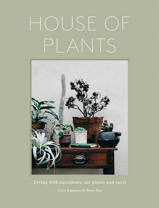 House of Plants: Living with Succulents, Air Plants and Cacti (Hardcover)