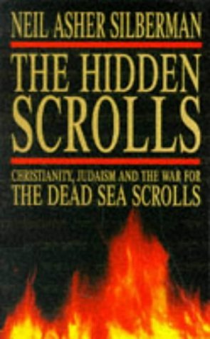 The Hidden Scrolls - Christianity, Judaism and The War For The Dead Sea Scrolls (Paperback)