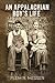 An Appalachian Boy's Life: ...
